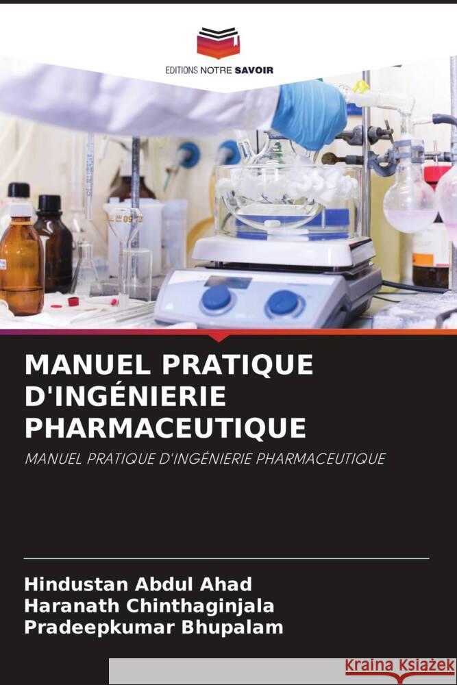 MANUEL PRATIQUE D'INGÉNIERIE PHARMACEUTIQUE Ahad, Abdul, Chinthaginjala, Haranath, Bhupalam, Pradeepkumar 9786204359236