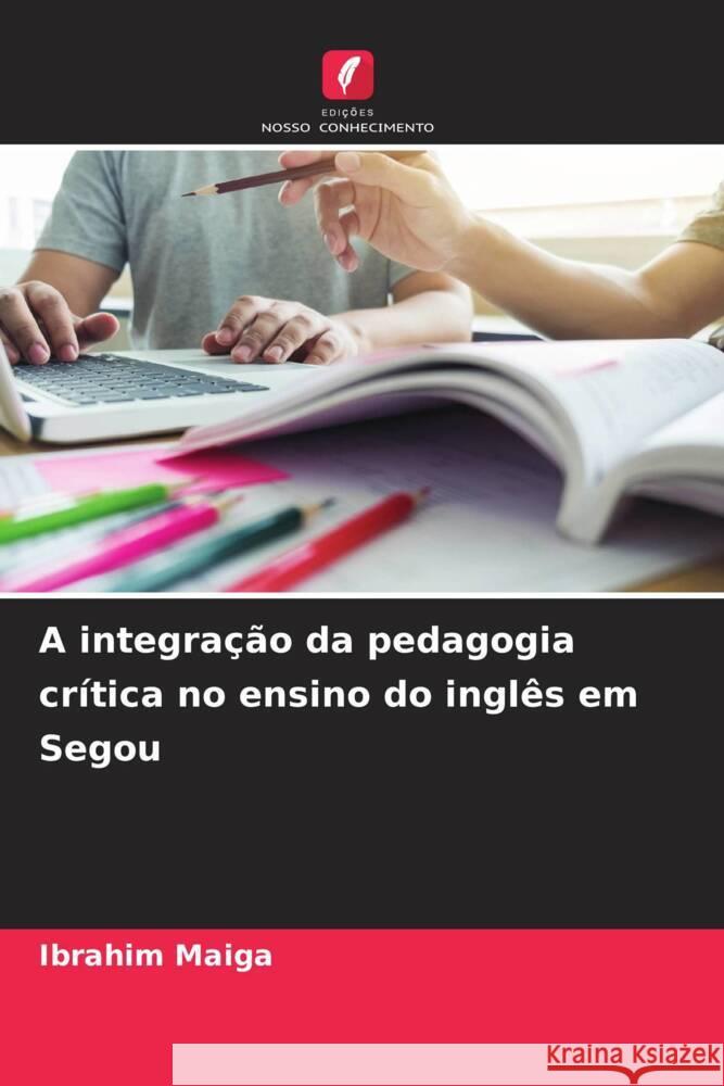 A integração da pedagogia crítica no ensino do inglês em Segou Maiga, Ibrahim 9786204359854