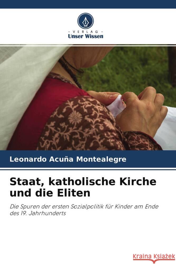 Staat, katholische Kirche und die Eliten Acuña Montealegre, Leonardo 9786204361321