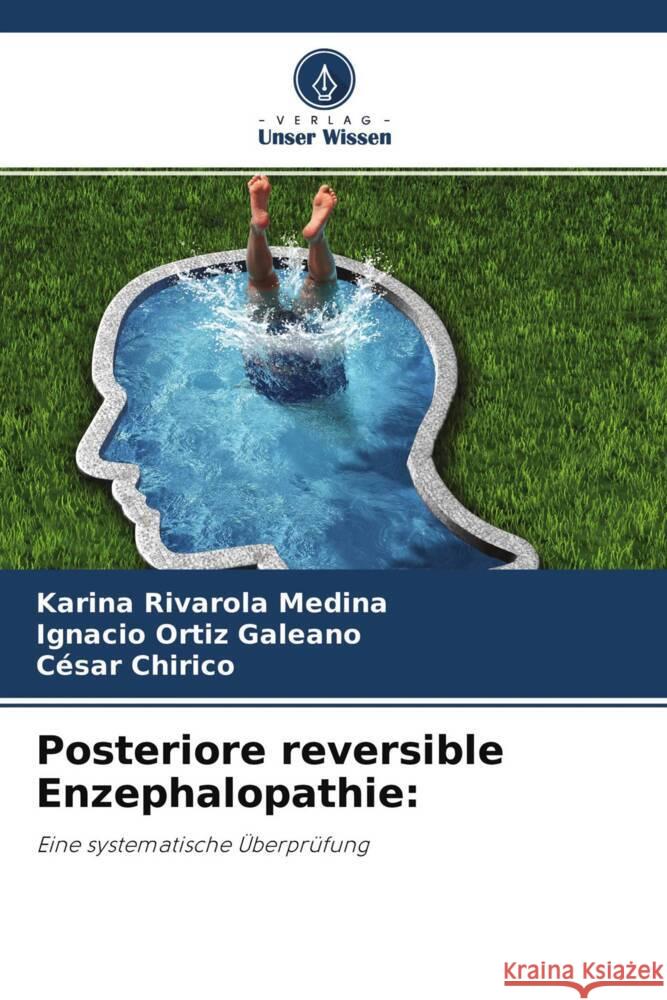 Posteriore reversible Enzephalopathie: Rivarola Medina, Karina, Ortiz Galeano, Ignacio, Chirico, César 9786204361505