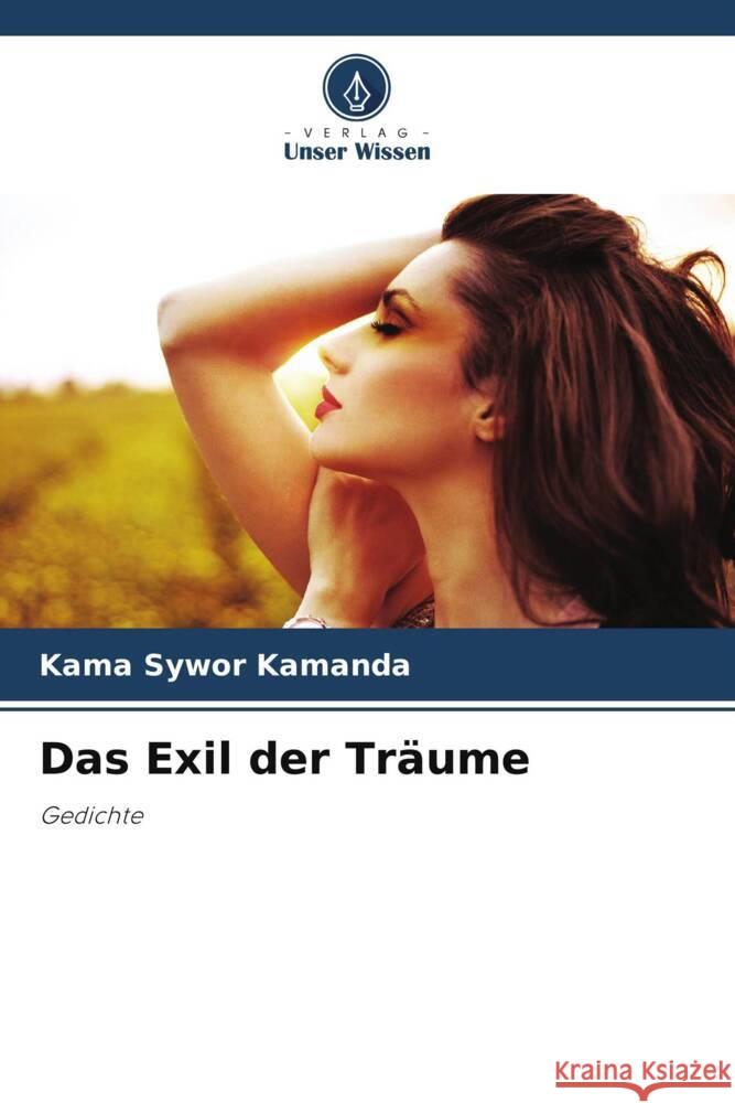 Das Exil der Tr?ume Kama Sywor Kamanda 9786204364681 Verlag Unser Wissen
