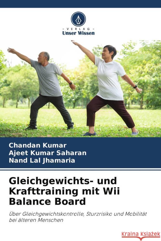 Gleichgewichts- und Krafttraining mit Wii Balance Board Kumar, Chandan, Saharan, Ajeet Kumar, Jhamaria, Nand Lal 9786204364735 Verlag Unser Wissen