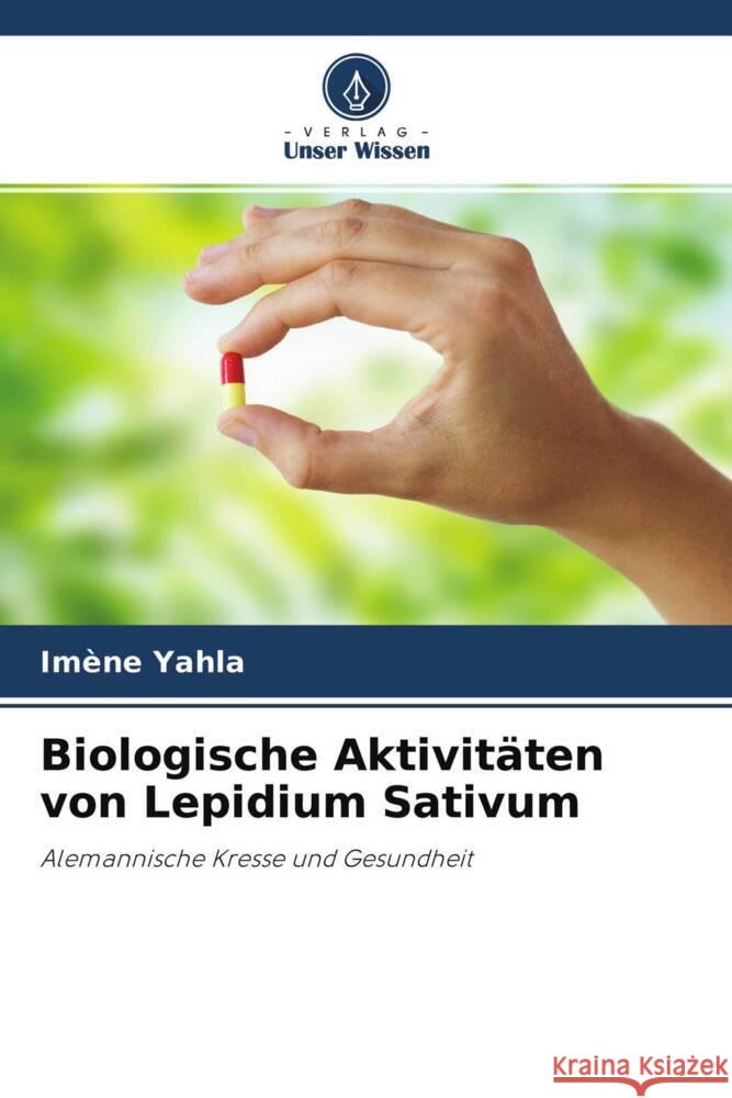 Biologische Aktivitäten von Lepidium Sativum Yahla, Imène 9786204367910 Verlag Unser Wissen