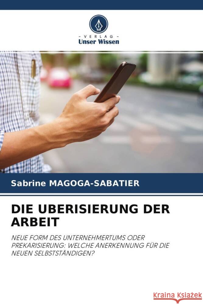 DIE UBERISIERUNG DER ARBEIT MAGOGA-SABATIER, Sabrine 9786204368566
