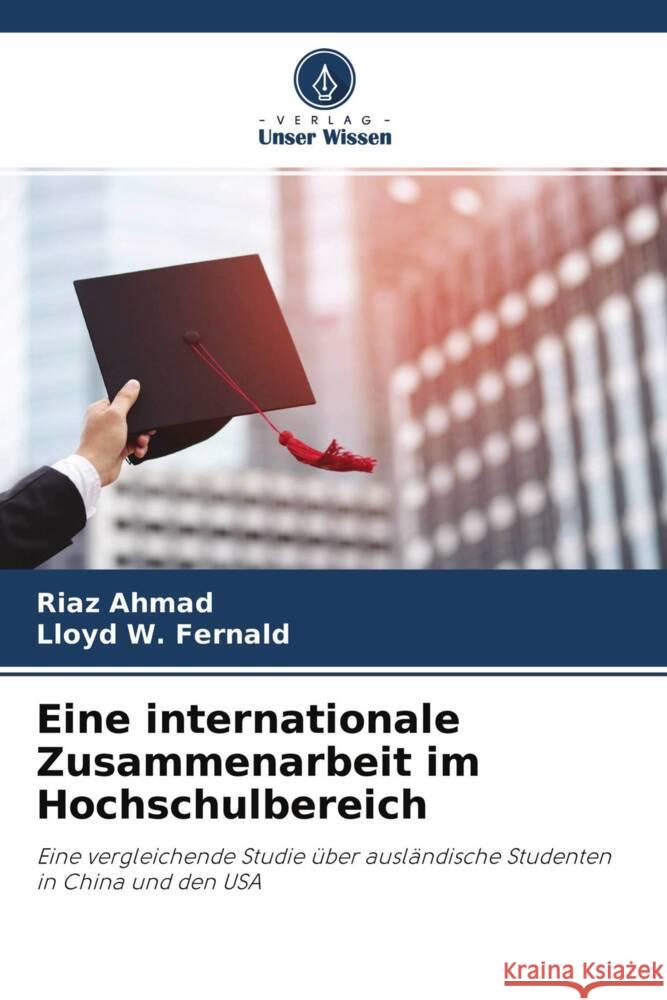 Eine internationale Zusammenarbeit im Hochschulbereich Ahmad, Riaz, Fernald, Lloyd W. 9786204369945