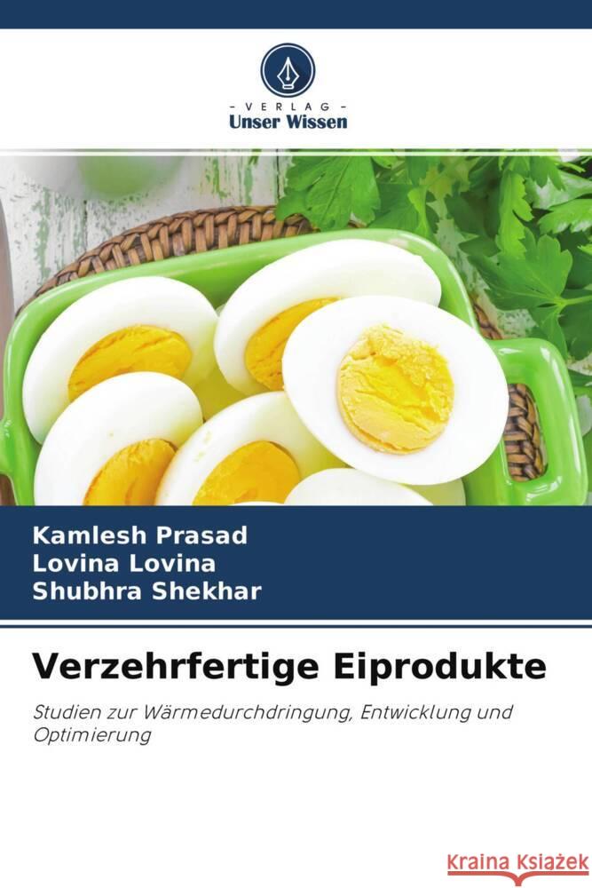 Verzehrfertige Eiprodukte Prasad, Kamlesh, Lovina, Lovina, Shekhar, Shubhra 9786204370521