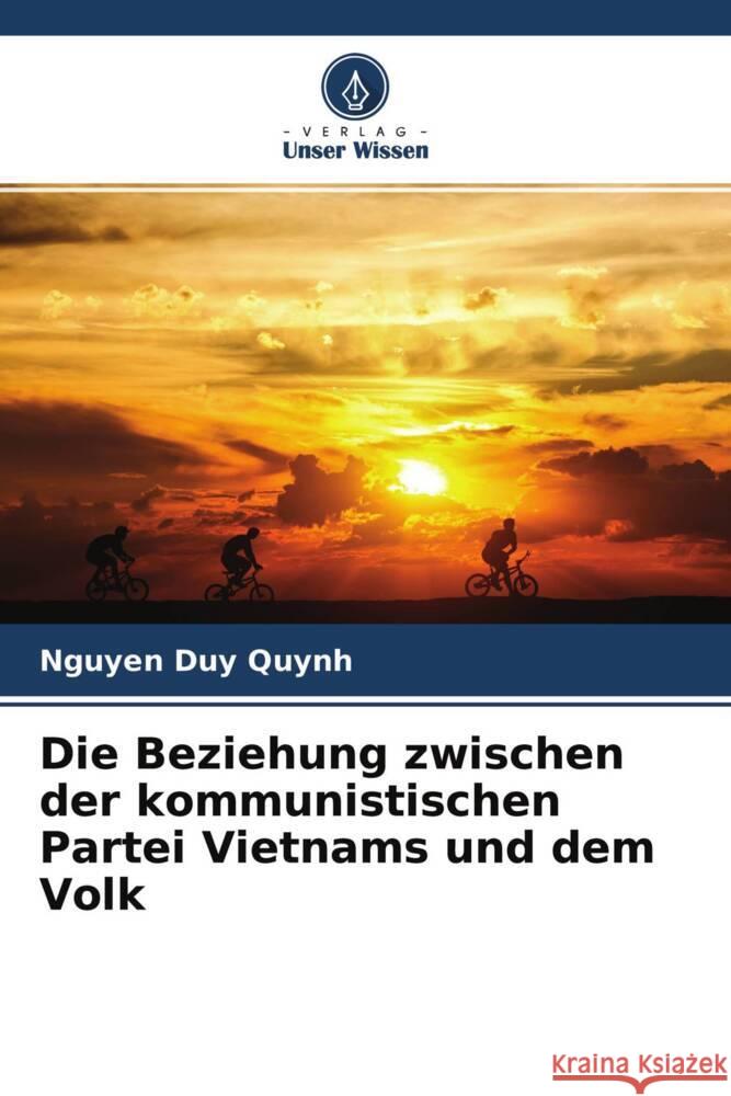 Die Beziehung zwischen der kommunistischen Partei Vietnams und dem Volk Quynh, Nguyen Duy 9786204374949