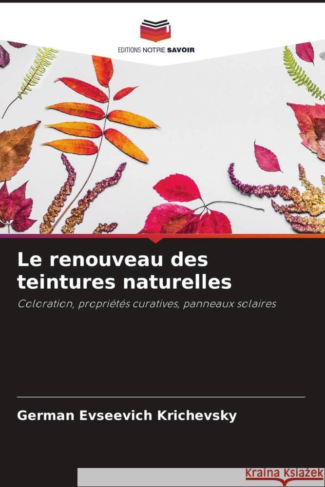 Le renouveau des teintures naturelles Krichevsky, German Evseevich 9786204375380