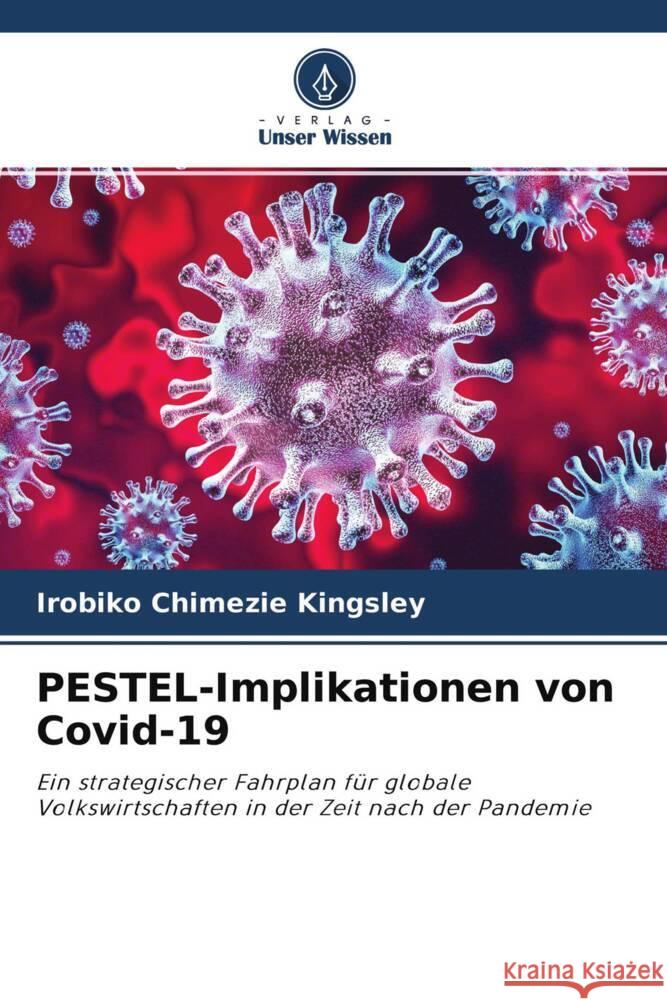 PESTEL-Implikationen von Covid-19 Kingsley, Irobiko Chimezie 9786204375533