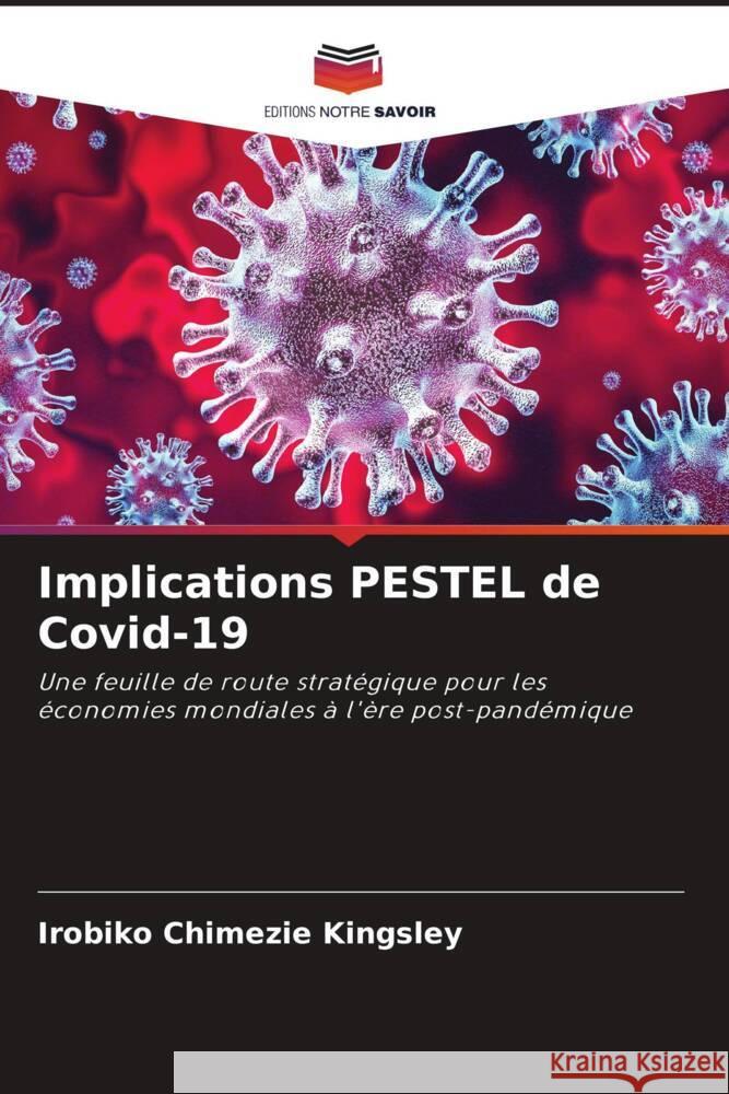 Implications PESTEL de Covid-19 Kingsley, Irobiko Chimezie 9786204375557