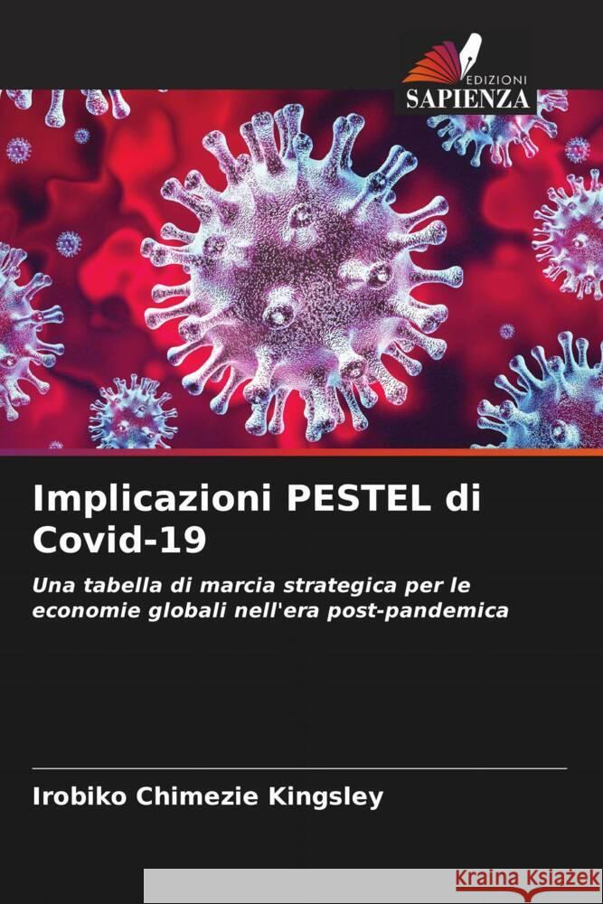 Implicazioni PESTEL di Covid-19 Kingsley, Irobiko Chimezie 9786204375564