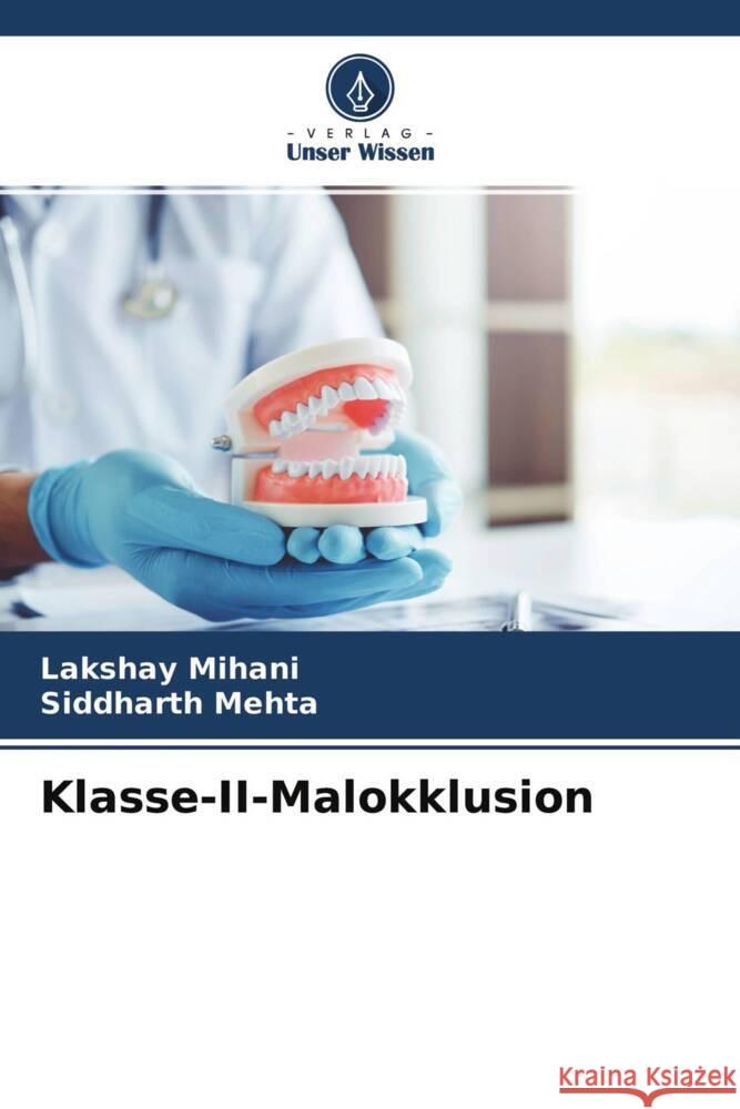 Klasse-II-Malokklusion Mihani, Lakshay, Mehta, Siddharth 9786204376820