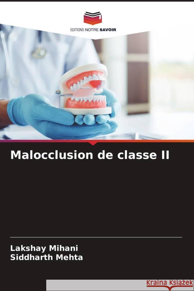 Malocclusion de classe II Mihani, Lakshay, Mehta, Siddharth 9786204376844