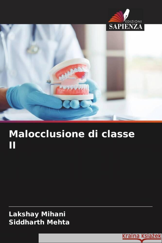 Malocclusione di classe II Mihani, Lakshay, Mehta, Siddharth 9786204376851