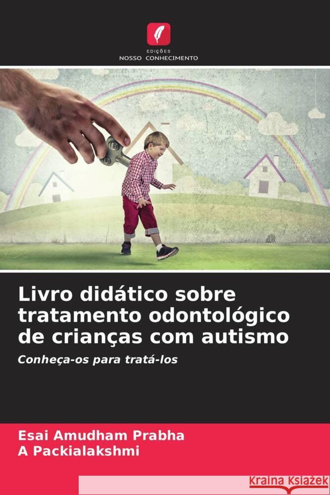 Livro didático sobre tratamento odontológico de crianças com autismo Prabha, Esai Amudham, Packialakshmi, A 9786204377414