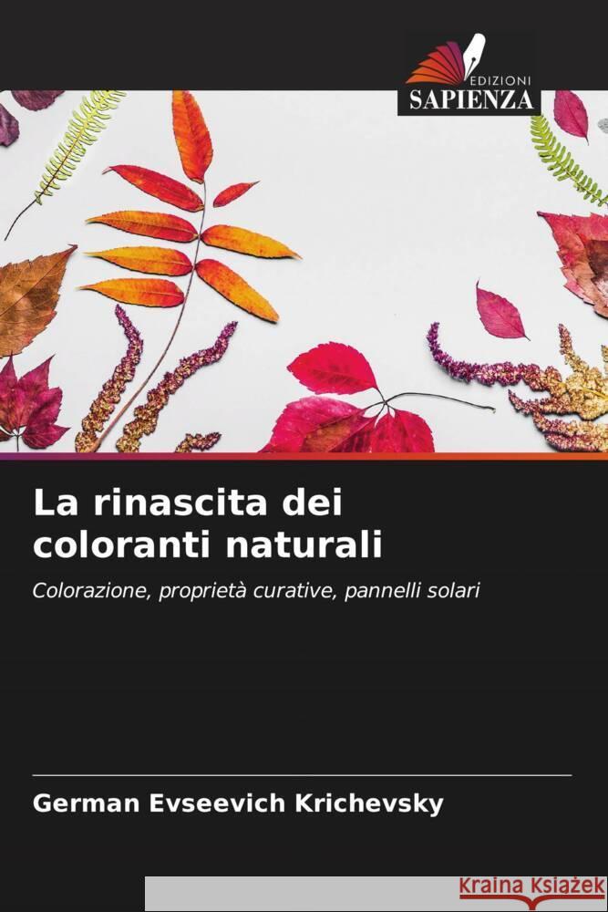 La rinascita dei coloranti naturali Krichevsky, German Evseevich 9786204377483