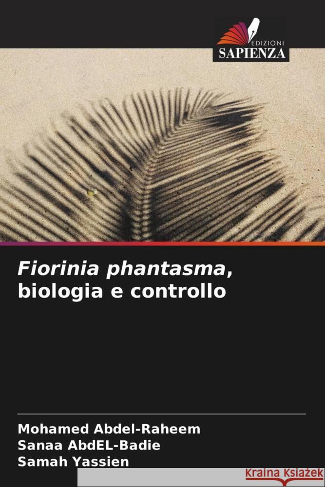 Fiorinia phantasma, biologia e controllo Abdel-Raheem, Mohamed, AbdEL-Badie, Sanaa, Yassien, Samah 9786204377674