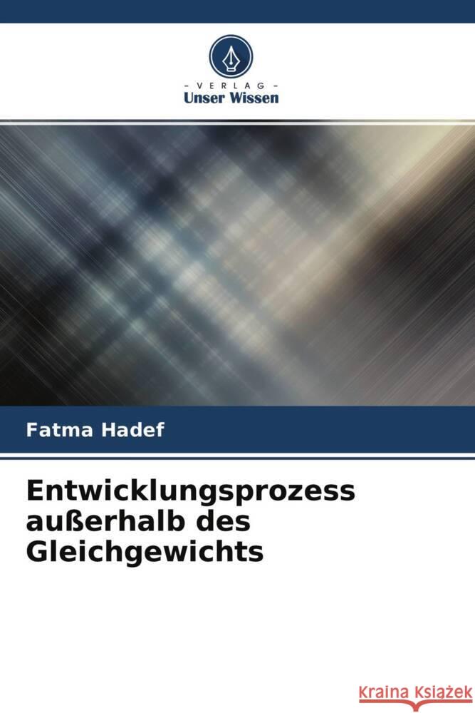 Entwicklungsprozess außerhalb des Gleichgewichts Hadef, Fatma 9786204378213