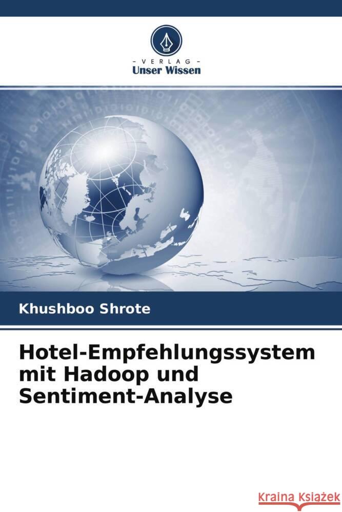 Hotel-Empfehlungssystem mit Hadoop und Sentiment-Analyse Shrote, Khushboo 9786204380087