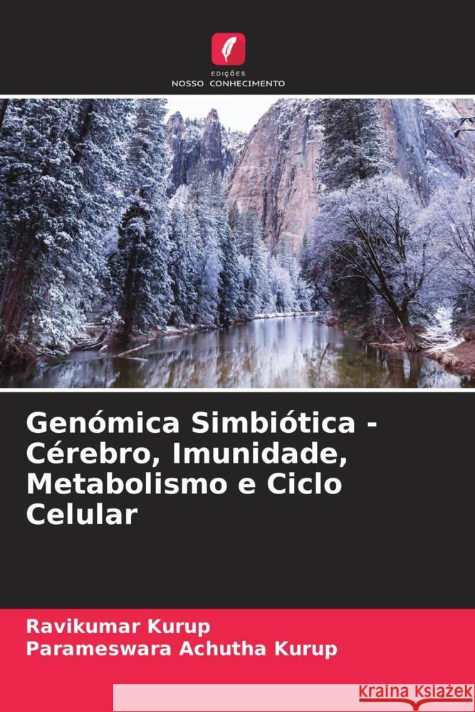 Genómica Simbiótica - Cérebro, Imunidade, Metabolismo e Ciclo Celular Kurup, Ravikumar, Achutha Kurup, Parameswara 9786204381565 Edições Nosso Conhecimento