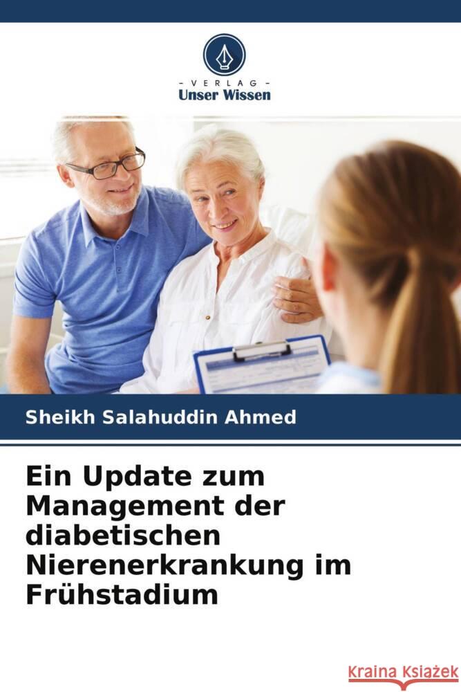 Ein Update zum Management der diabetischen Nierenerkrankung im Frühstadium Ahmed, Sheikh Salahuddin 9786204382968 Verlag Unser Wissen