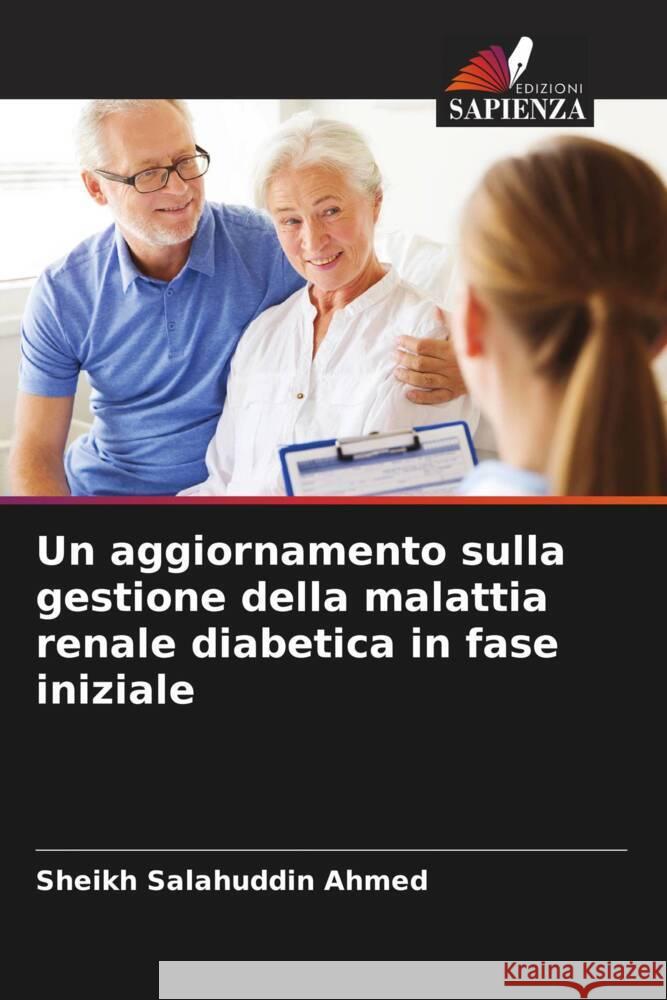 Un aggiornamento sulla gestione della malattia renale diabetica in fase iniziale Ahmed, Sheikh Salahuddin 9786204382999