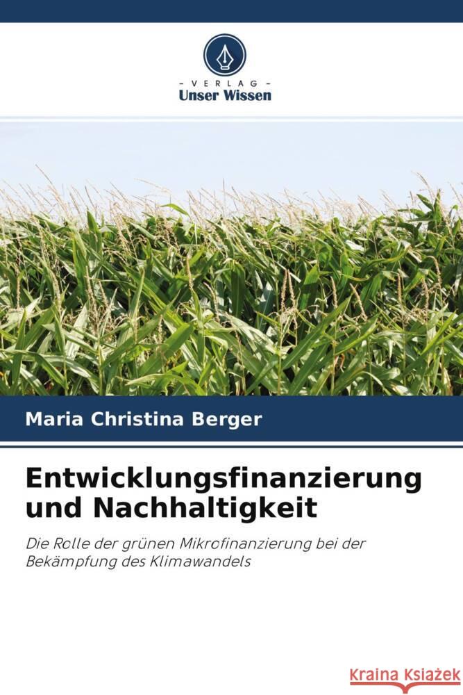 Entwicklungsfinanzierung und Nachhaltigkeit Berger, Maria Christina 9786204385488