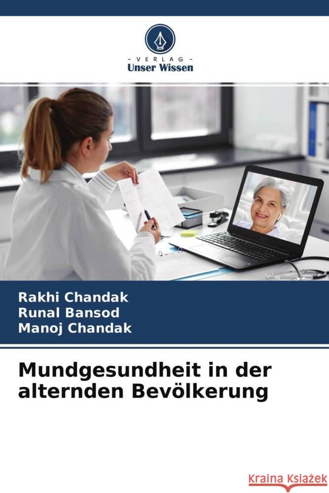 Mundgesundheit in der alternden Bevölkerung Chandak, Rakhi, Bansod, Runal, Chandak, Manoj 9786204385549