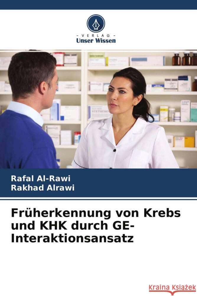 Früherkennung von Krebs und KHK durch GE-Interaktionsansatz Al-Rawi, Rafal, Alrawi, Rakhad 9786204386935