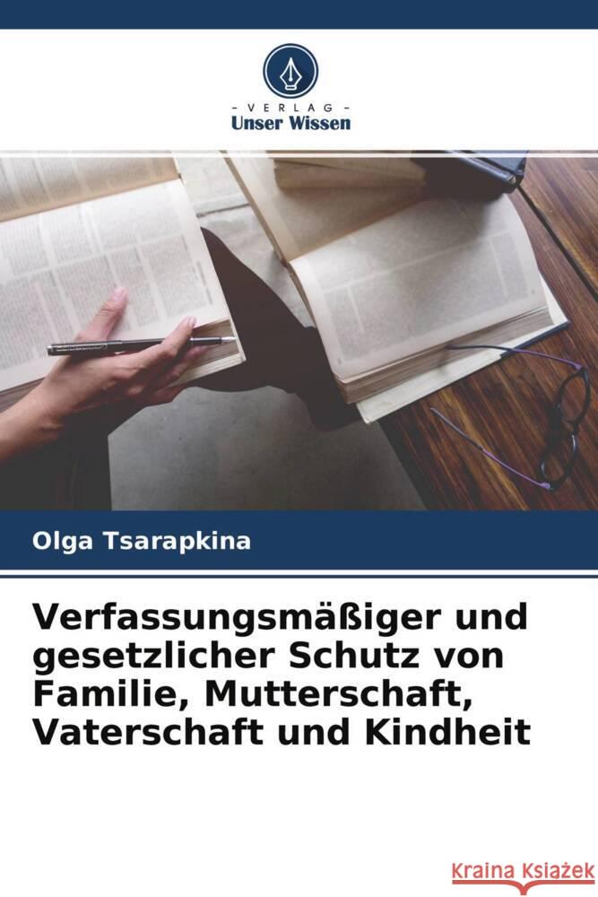 Verfassungsmäßiger und gesetzlicher Schutz von Familie, Mutterschaft, Vaterschaft und Kindheit Tsarapkina, Olga 9786204388168