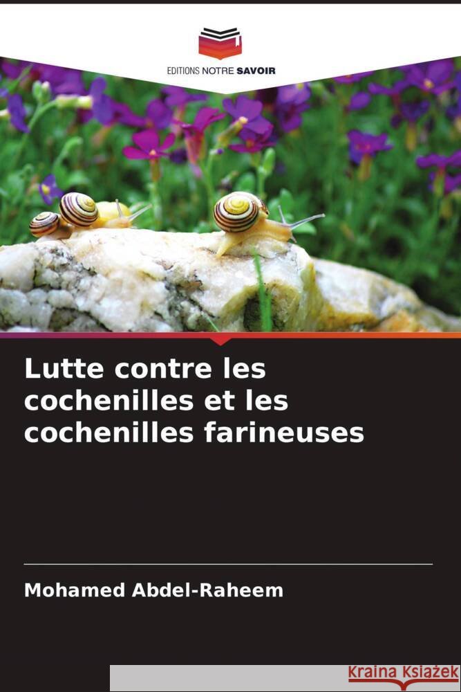 Lutte contre les cochenilles et les cochenilles farineuses Abdel-Raheem, Mohamed 9786204390307 Editions Notre Savoir