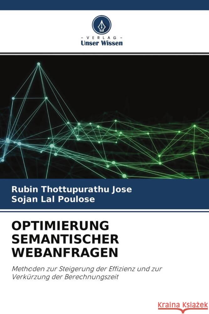 OPTIMIERUNG SEMANTISCHER WEBANFRAGEN Thottupurathu Jose, Rubin, Poulose, Sojan Lal 9786204391069