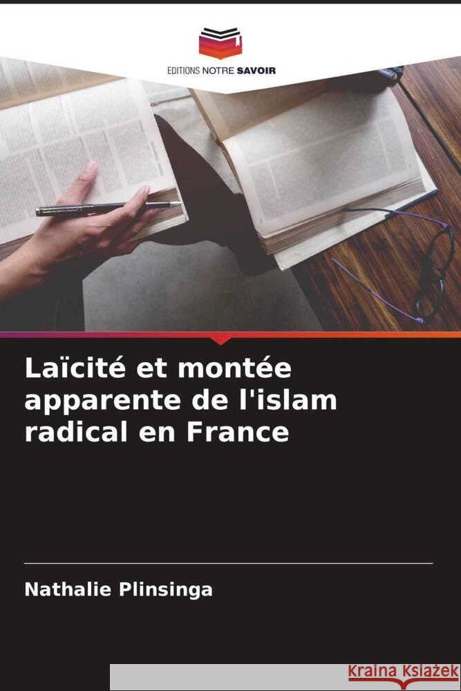 Laïcité et montée apparente de l'islam radical en France Plinsinga, Nathalie 9786204391793