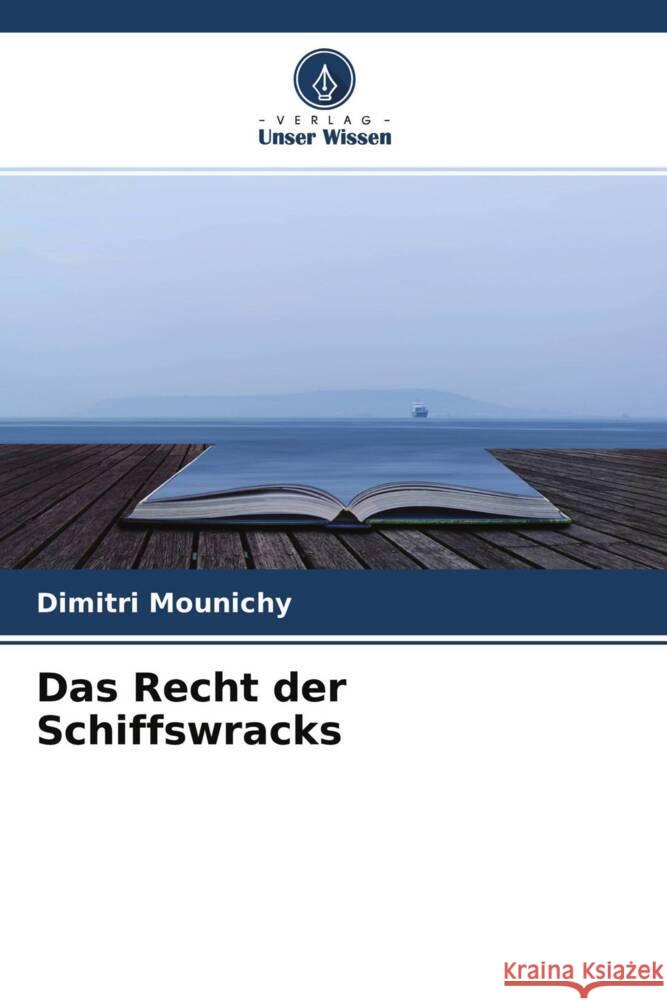 Das Recht der Schiffswracks Mounichy, Dimitri 9786204391892