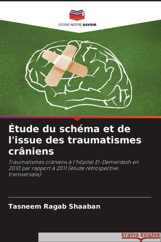 Étude du schéma et de l'issue des traumatismes crâniens Shaaban, Tasneem Ragab 9786204392097