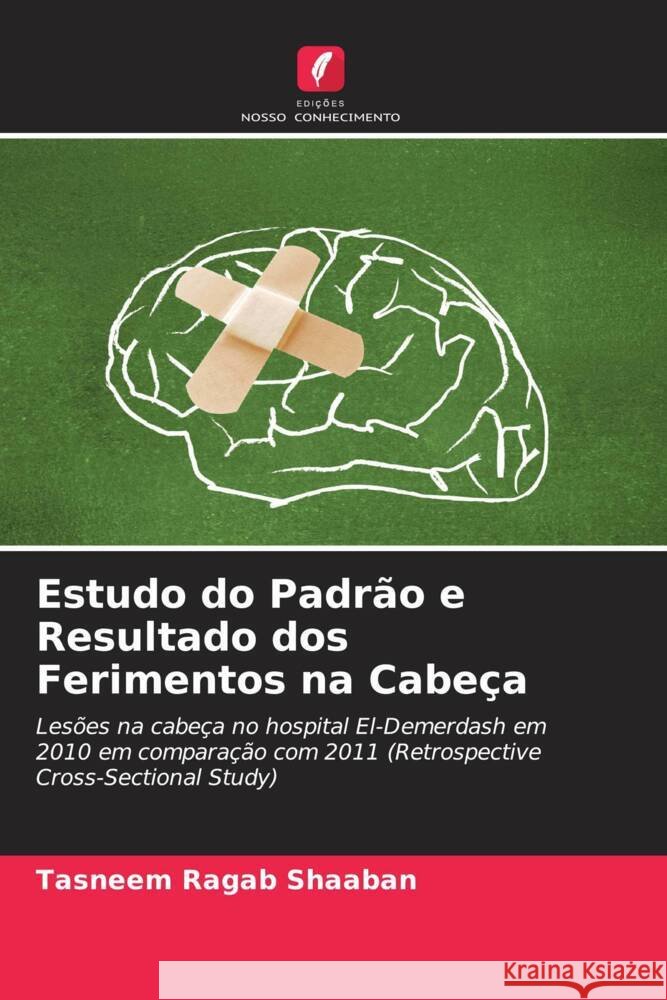 Estudo do Padrão e Resultado dos Ferimentos na Cabeça Shaaban, Tasneem Ragab 9786204392110