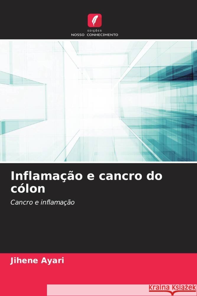 Inflamação e cancro do cólon Ayari, Jihene 9786204392653