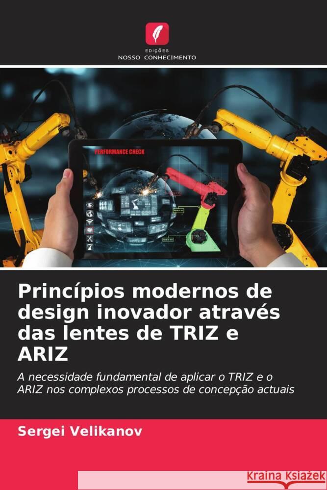 Princípios modernos de design inovador através das lentes de TRIZ e ARIZ Velikanov, Sergei 9786204393209