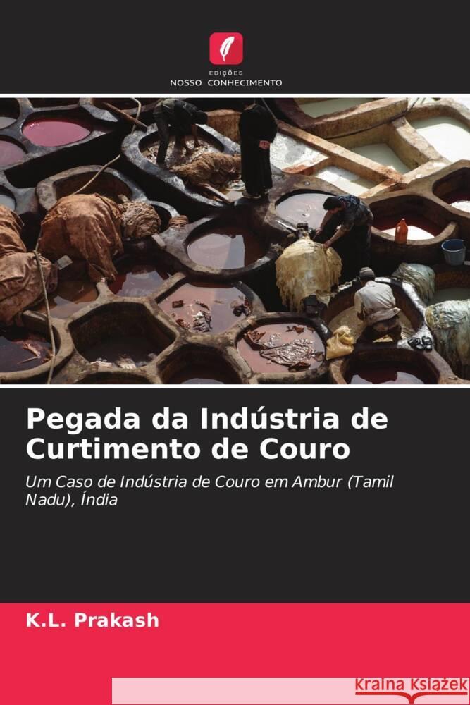 Pegada da Indústria de Curtimento de Couro Prakash, K.L. 9786204393483 Edicoes Nosso Conhecimento