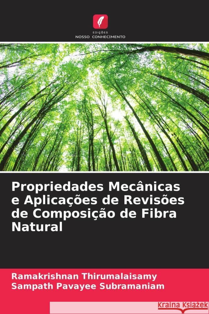 Propriedades Mecânicas e Aplicações de Revisões de Composição de Fibra Natural Thirumalaisamy, Ramakrishnan, Pavayee Subramaniam, Sampath 9786204393551