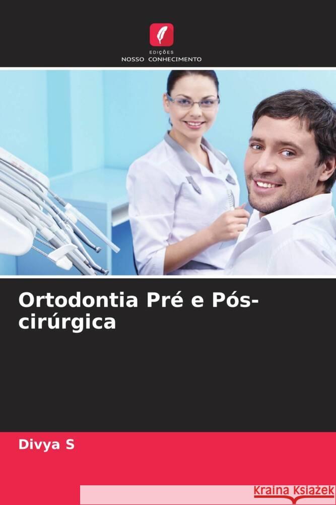 Ortodontia Pré e Pós-cirúrgica s, Divya 9786204393605