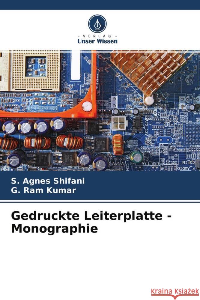 Gedruckte Leiterplatte - Monographie Shifani, S. Agnes, Kumar, G. Ram 9786204393636 Verlag Unser Wissen