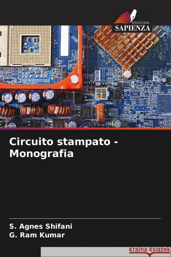 Circuito stampato - Monografia Shifani, S. Agnes, Kumar, G. Ram 9786204393667 Edizioni Sapienza