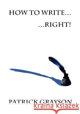 How to Write - Right! Grayson, Patrick 9786204393988
