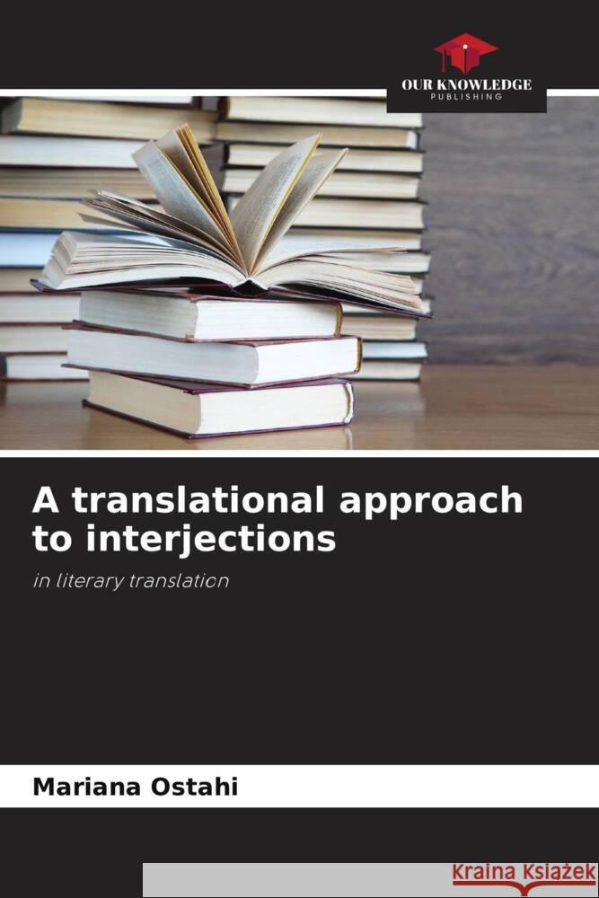 A translational approach to interjections Ostahi, Mariana 9786204394244