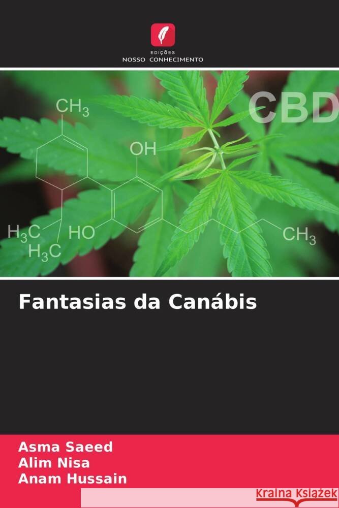 Fantasias da Canábis Saeed, Asma, Nisa, Alim, Hussain, Anam 9786204395784 Edições Nosso Conhecimento