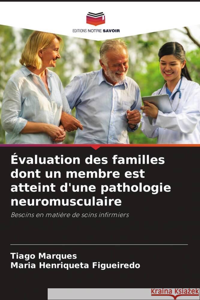 Évaluation des familles dont un membre est atteint d'une pathologie neuromusculaire Marques, Tiago, Figueiredo, Maria Henriqueta 9786204395920