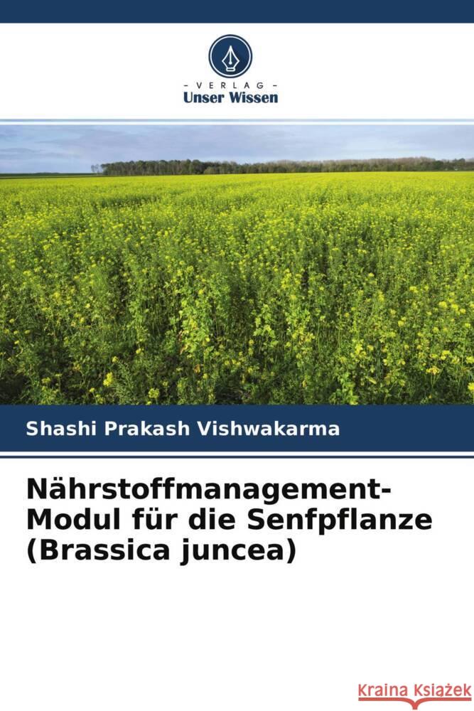 Nährstoffmanagement-Modul für die Senfpflanze (Brassica juncea) Vishwakarma, Shashi Prakash 9786204396149