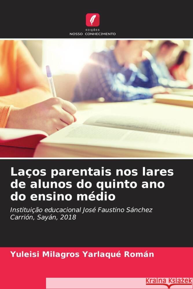 Laços parentais nos lares de alunos do quinto ano do ensino médio Yarlaqué Román, Yuleisi Milagros 9786204396200