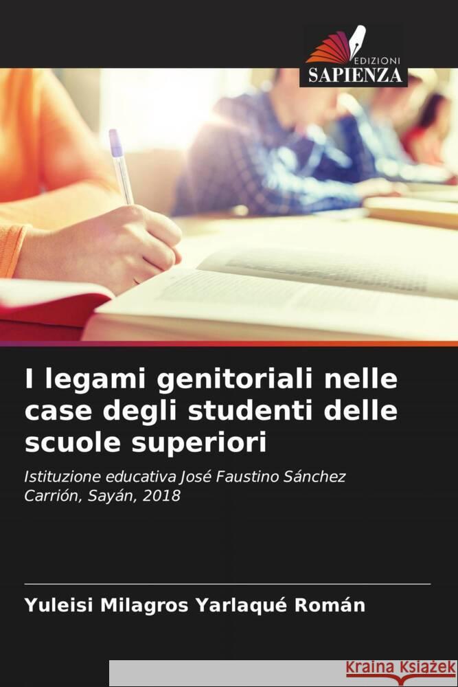 I legami genitoriali nelle case degli studenti delle scuole superiori Yarlaqué Román, Yuleisi Milagros 9786204396248